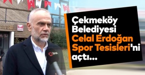 Çekmeköy Belediyesi Celal Erdoğan Spor Tesisleri'ni açtı