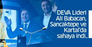 DEVA Lideri Ali Babacan, Sancaktepe ve Kartal’da sahaya indi..