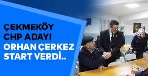 CHP ADAYI ORHAN ÇERKEZ START VERDİ..