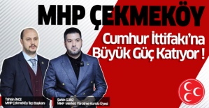 MHP Çekmeköy, Cumhur İttifakı’na büyük güç katıyor…