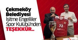 Çekmeköy Belediyesi İşitme Engelliler Spor Kulübü'nden teşekkür..